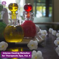 Intense Healing Melodies for Therapeutic Spa, Vol. 4