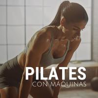 Pilates con Máquinas: Música para Trabajar toda la Musculatura Corporal, Prevenir Lesiones