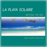 La playa solaire - beyond the sea