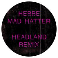 Mad Hatter (Headland Remix)