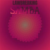 Lawbreaking Samba