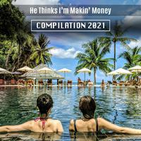 He Thinks I'm Makin' Money Compilation 2021