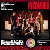 #EOFunk Cypher 14 - Incômodo