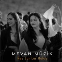 Hey Lur Lur Halay Gowend (feat. Mevan Müzik)