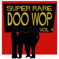 Super Rare Doo Wop, Vol. 4