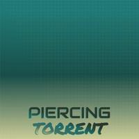 Piercing Torrent