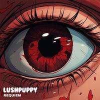 Requiem (Lushpuppy Remix)