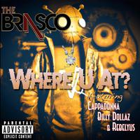 Where U At (feat. Cappadonna, Billy Dollaz & Rebelyus)