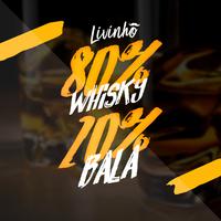 80% Whisky 20% Bala