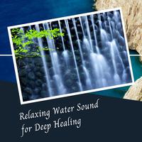 Relaxing Water Sound for Deep Healing