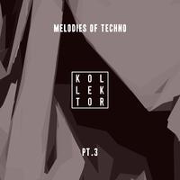 Melodies of Techno, Pt. 3