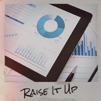 Raise It Up