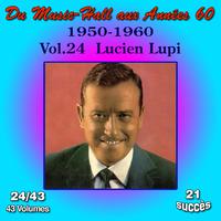 Du Music-Hall aux Années 60 (1950-1960): Lucien Lupi, Vol. 24/43