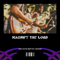 Magnify the Lord