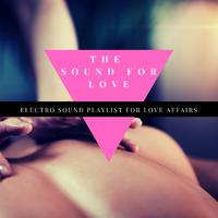 The Sound for Love - Electro Sound Playlist for Love Affairs