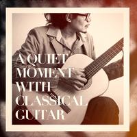 A Quiet Moment With Classical Guitar