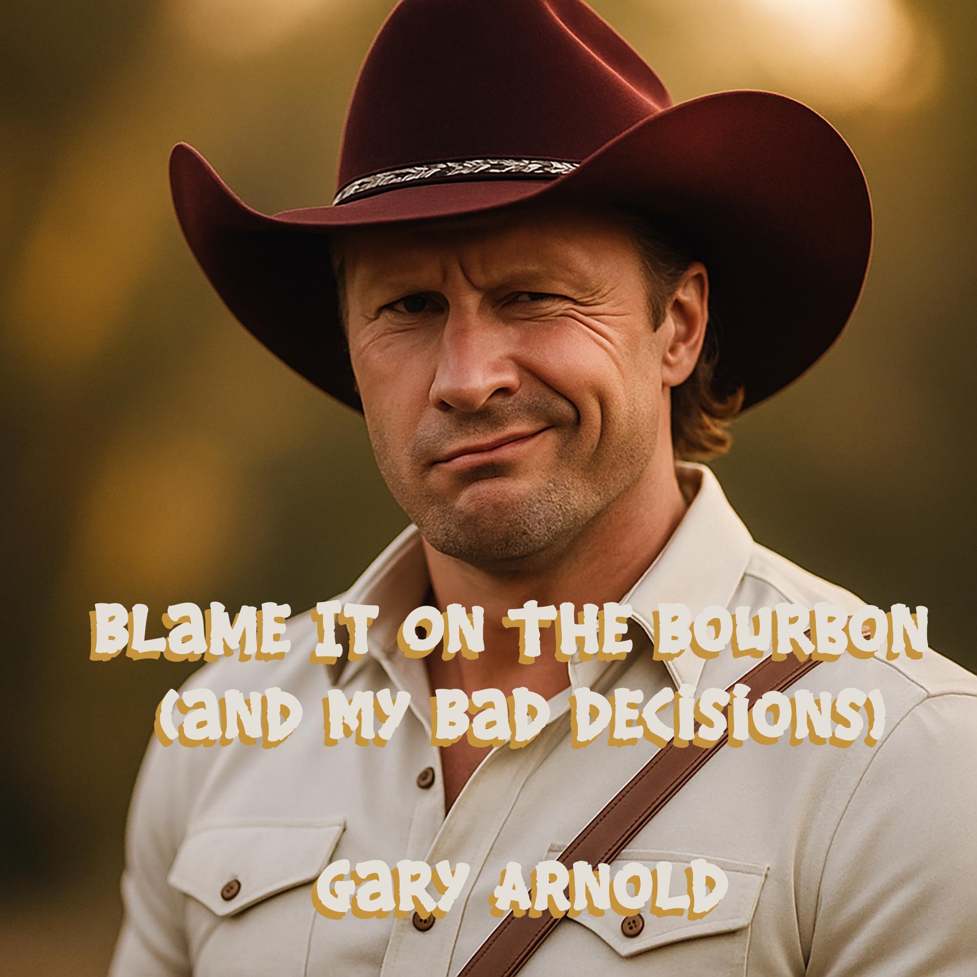 Blame It On the Bourbon (and My Bad Decisions)