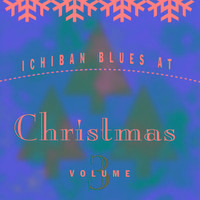 Ichiban Blues At Christmas Vol. 3