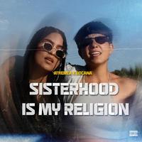 Sisterhood is my religion (feat. Bocana)