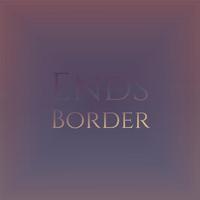 Ends Border