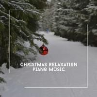 Christmas Relaxation Piano Music - Chill Out & Enjoy