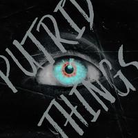 Putrid Things