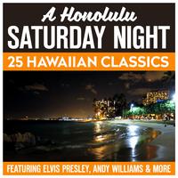 A Honolulu Saturday Night - 25 Hawaiian Classics