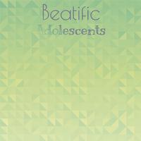 Beatific Adolescents