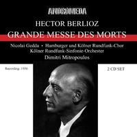 BERLIOZ, H.: Requiem / Symphonie fantastique (Gedda, Hamburg Radio Chorus, Cologne Radio Symphony, Mitropoulos) (1956-1957)