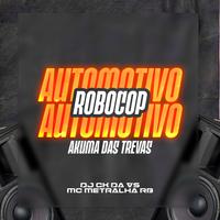 Automotivo Robocop Akuma das Trevas