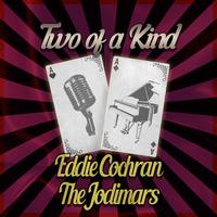 Two of a Kind: Eddie Cochran & The Jodimars