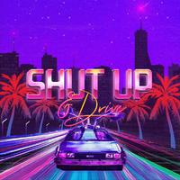 Shut Up & Drive