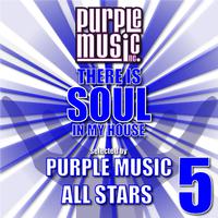 There Is Soul in My House - Purple Music All Stars 5