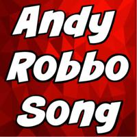 Andy Robbo Song