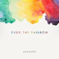 Over The Rainbow (Acoustic)