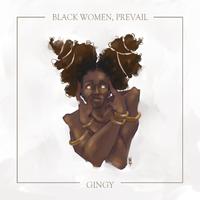 Black Women, Prevail