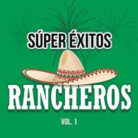 Súper Éxitos Rancheros Vol. 1