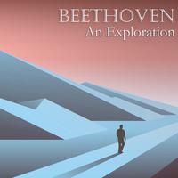 Beethoven: An Exploration