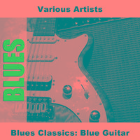 Blues Classics: Blue Guitar