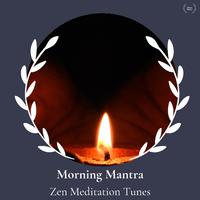 Morning Mantra - Zen Meditation Tunes