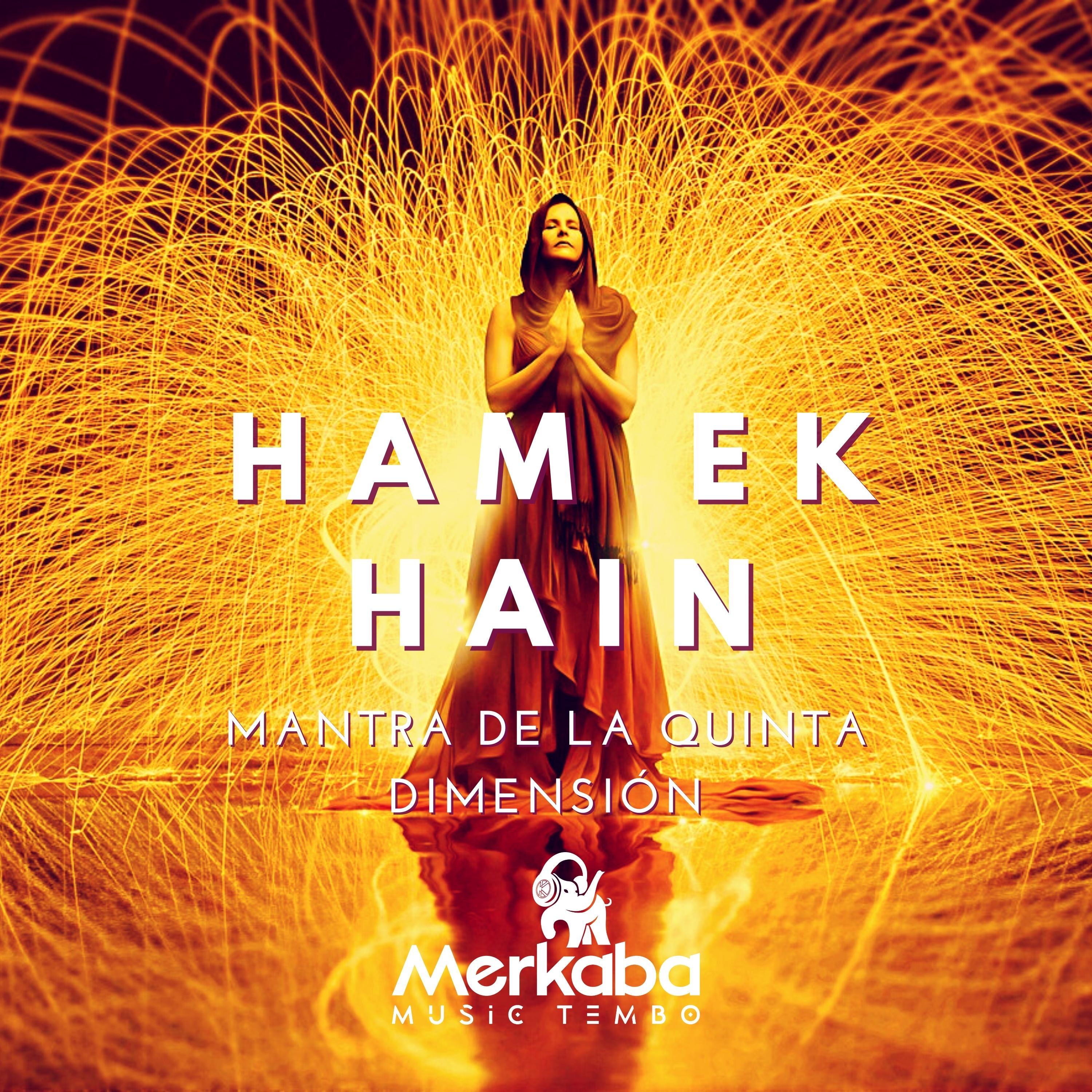 HAM EK HAIN - Mantra de la Quinta Dimensión，Merkaba Music Tembo，《HAM EK HAI...