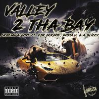 Valley 2 The Bay (feat. EBK BCKDOE, A-Bliccy & Dojia V)