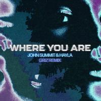 Where You Are (GRiZ Remix)