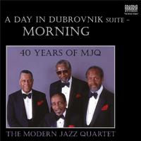 A Day in Dubrovnik Suite: Morning (MJQ - Live Milt Jackson, John Lewis)