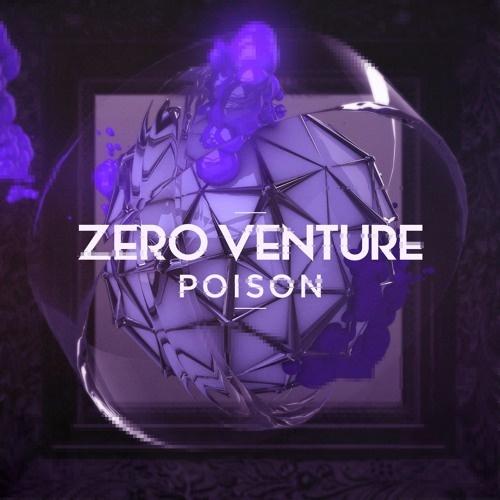 Poison_Zero Venture_Poison | 在线播放_Poison歌词_Poison下载 | 网易云音乐
