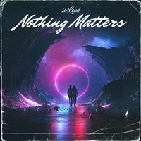 Nothing Matters