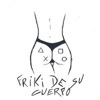 UN FRIKI DE SU CUERPO