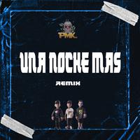 Una Noche Mas (Remix)