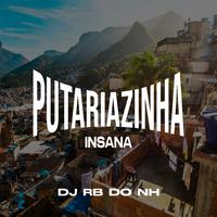 PUTARIAZINHA INSANA