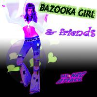 Bazooka Girl & Friends